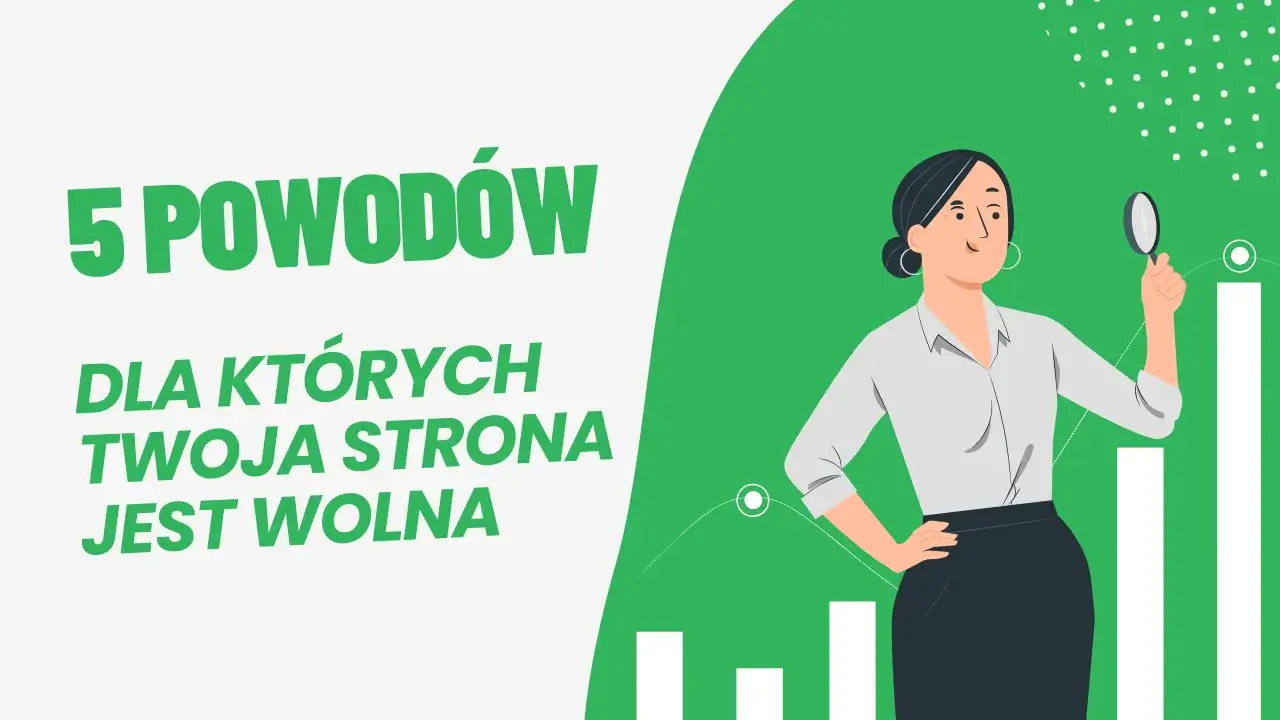 Grafika z tekstem '5 powodów, dlaczego twoja strona jest wolna' i ilustracją osoby trzymającej lupę nad wykresem.